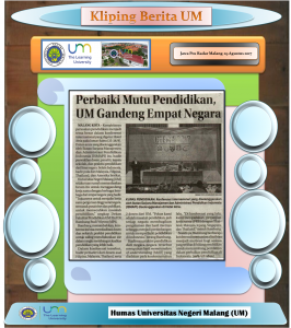 Perbaiki Mutu Pendidikan,  UM Gandeng Empat Negara , Jawa Pos Radar Malang 28 Agustus 2017.