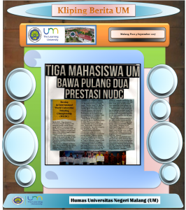 TIGA MAHASISWA UM BAWA PULANG BAWA PULANG DUA PRESTASI NUDC, Malang Post 9 September 2017